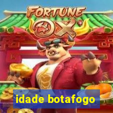 idade botafogo